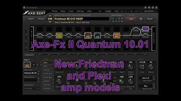 Axe Fx II Q10.01 new amps : Friedman and Plexi