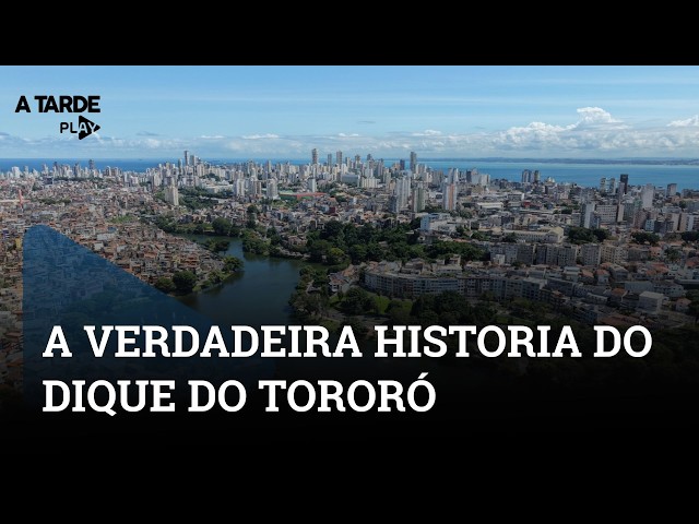 A VERDADEIRA HISTORIA DO DIQUE DO TORORÓ - A TARDE Play