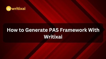 How to Generate PAS Framework With Writixai