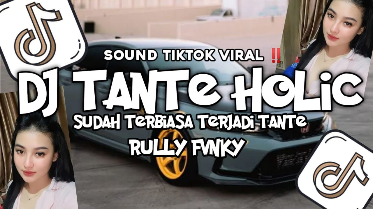 DJ TANTE HOLIC SUDAH TERBIASA TERJADI TANTE BY RULLY FVNKY SOUND VIRAL KANE TIKTOK TERBARU