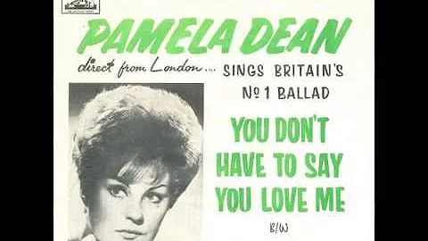 Pamela Dean - You don't have to say you love me