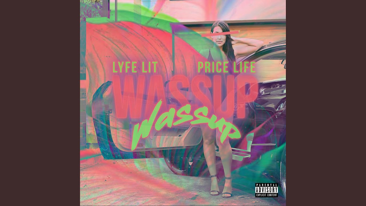 Wassup Wassup (feat. Lyfe Lit & Pricelifee) YouTube Music