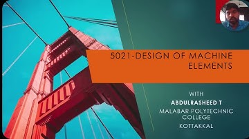 5021| DESIGN OF MACHINE ELEMENTS | MECHANICAL ENGINEERING