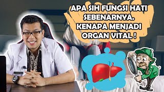 APA SIH FUNGSI ORGAN HATI SEBENARNYA, KENAPA JADI ORGAN VITAL - DOKTER SADDAM ISMAIL