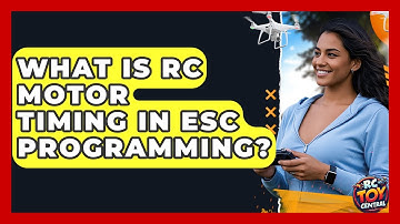 What is RC motor timing in ESC programming? - RC Toy Central