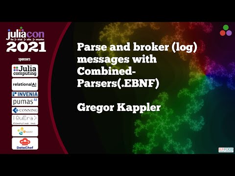 Parse and broker (log) messages with CombinedParsers(.EBNF) | Workshop | JuliaCon 2021