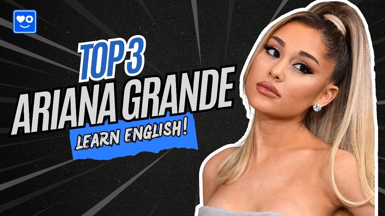TOP 3 ARIANA GRANDE- APRENDE INGLÉS CANTANDO (Lyrics+Español) - YouTube