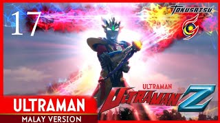 Ultraman Z Episode 17 Malay Version 'Beliarok'