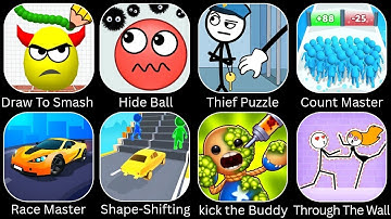 Draw to Smash, Hide Ball, Thief Puzzle, Count Master, Race Master, ShapeShifting,Satisfying Gameplay