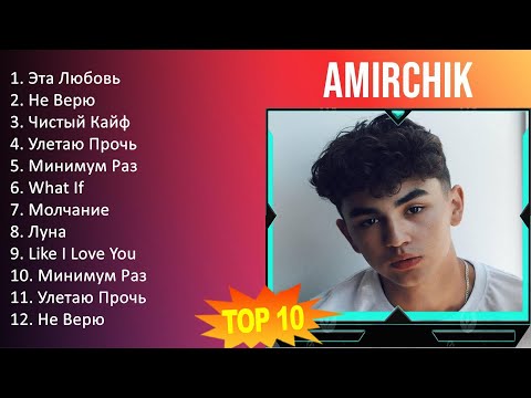A M I R C H I K 2023 Mix - Top 10 Best Songs