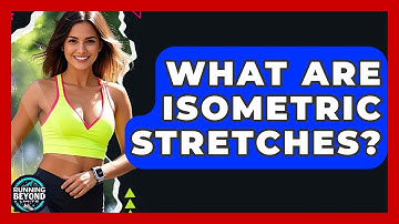 What Are Isometric Stretches? - Running Beyond Limits