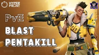 Hyper Front | 💥 Blast Pentakill gameplay in PvE