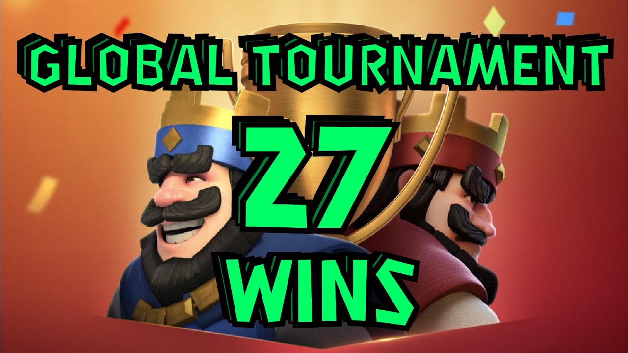 27 WINS IN GLOBAL TOURNAMENT | CLASH ROYALE | BEST DECK FOR TOP 50