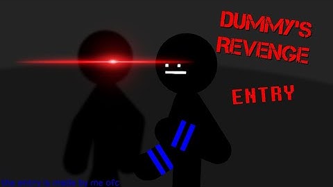 The Dummy Revenge Collab Entry (Hosted by @StickAnimations2024)