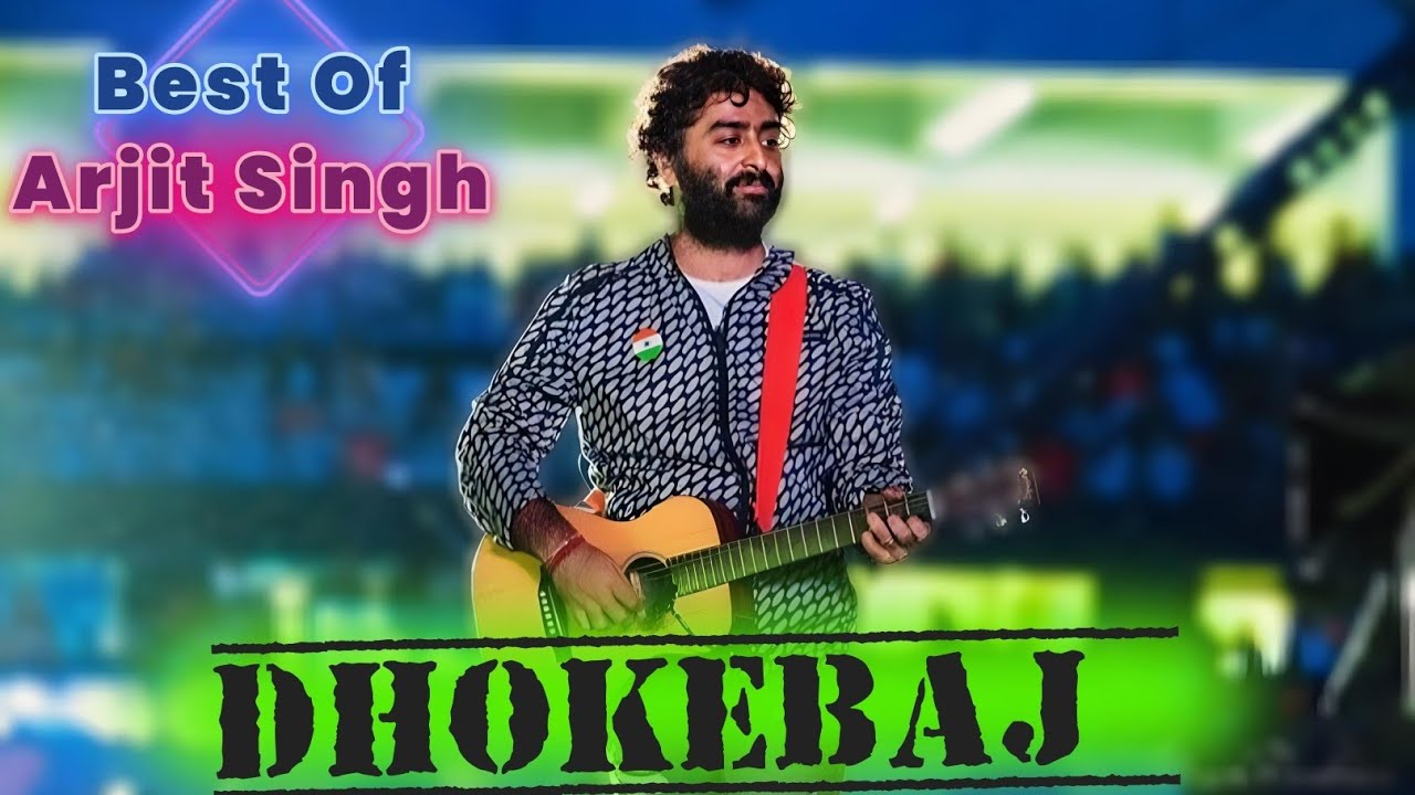 Best Of Arijit Singh 2024 💔 | Dhokebaj | Best Romantic Hindi songs | Non Stop Evergreen Songs 💔