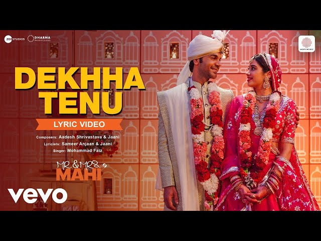 Dekhha Tenu - Lyric Video| Mr.&Mrs. Mahi |Rajkummar,Janhvi|Mohd. Faiz|Jaani class=