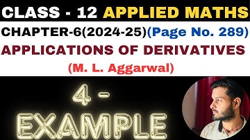 4 Example l Chapter6 l APPLICATIONS OF DERIVATIVES l Class 12th Applied Maths l M L Aggarwal 2024-25
