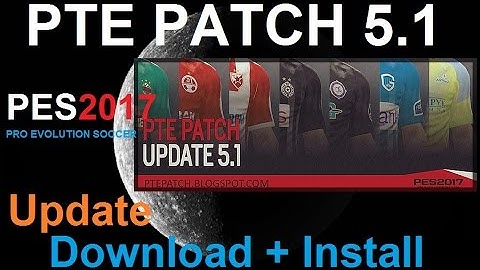 PES 2017  PTE Patch 5.1 Update: Download + Install on PC HD
