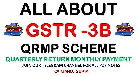 ALL ABOUT GSTR3B QUARTERLY RETURN MONTHLY PAYMENT SCHEME (QRMP)|जानिए GSTR3B QRMP से जुडी सभी बातें