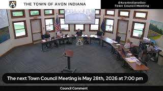Town of Avon Indiana Town Council Work Session & Meeting - May 14th, 2026