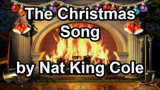 Video thumbnail of "The Christmas Song  -  Nat King Cole (Lyrics)"