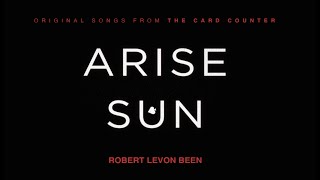 "Arise Sun" - Robert Levon Been chords