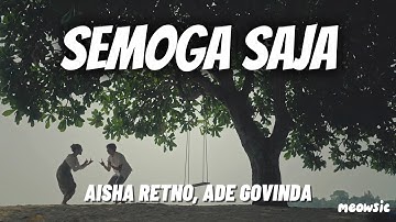 Semoga Saja - Aisha Retno, Ade Govinda 