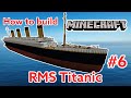 RMS Titanic, Minecraft Tutorial part 6