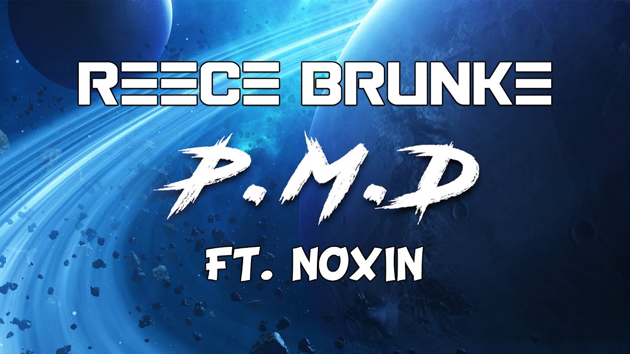 Reece Brunke   PMD ft Noxin Prod Nickj Official Lyric Video