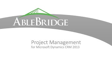AbleBridge Project Management for Microsoft Dynamics CRM 2013