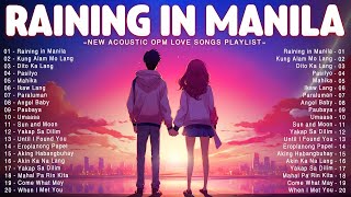 Raining In Manila ~ The Best OPM Acoustic Songs 2023 ~ Trending Tagalog Love Songs Playlist