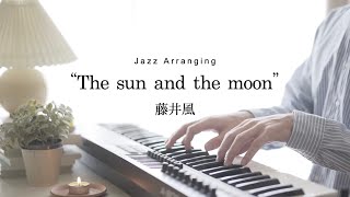 The sun and the moon / Fujii Kaze -Sleepy Jazz Piano Lullaby-