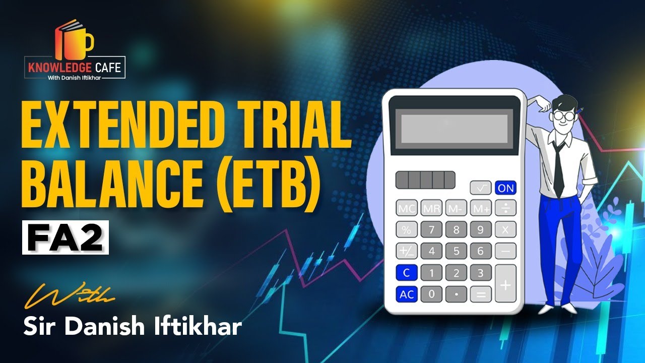 ACCA FA2 Extended Trial Balance(ETB) Urdu/Hindi by Danish Iftikhar