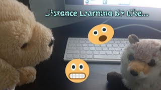 Distance Learning Be Like..... by HoneyPup1334 8 views 3 years ago 9 minutes, 36 seconds