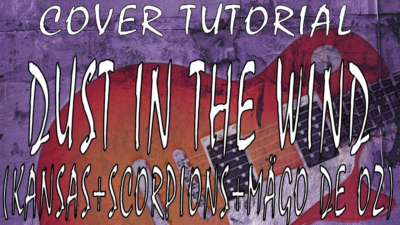 Dust in the wind Kansas Cover (+ Scorpions + Mägo de Oz) YouTube