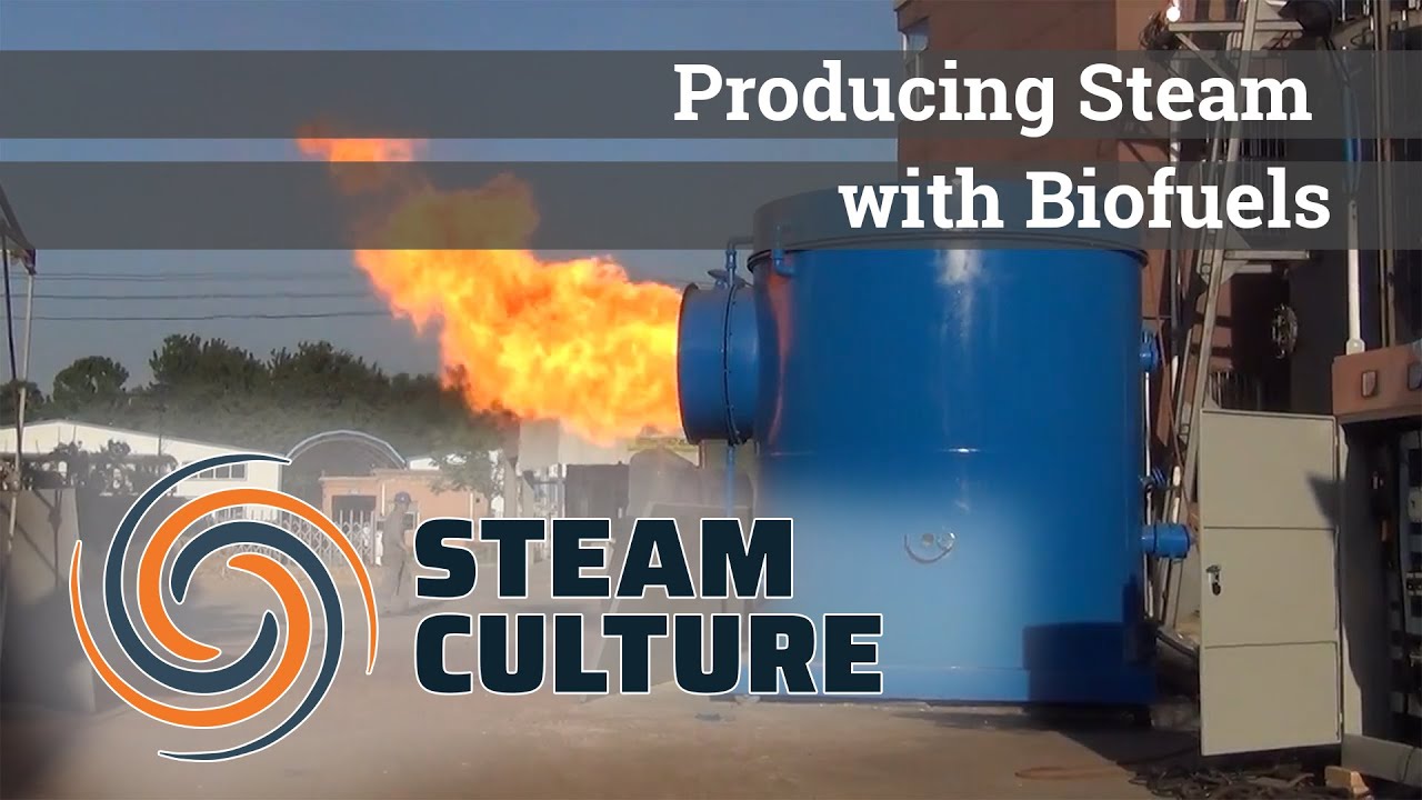 Producing Steam with Biofuels - Steam Culture - YouTube