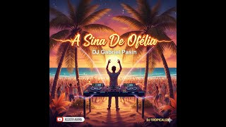 A SIna De Ofélia DJ Gabriel Pasin REMIX