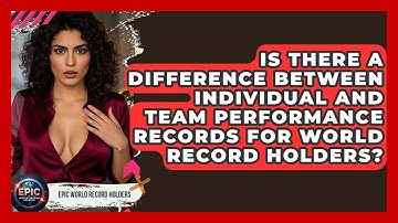 Is There a Difference Between Individual and Team Performance Records for World Record Holders?