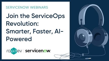 Join the ServiceOps Revolution: Smarter, Faster, AI-Powered I RapDev & ServiceNow Webinar
