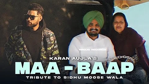 Maa Karan Aujla (Tribute To Sidhu Moose Wala) Maa Baap Karan Aujla Tribute | New Punjabi Song