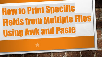 How to Print Specific Fields from Multiple Files Using Awk and Paste