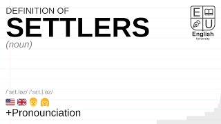 SETTLERS meaning, definition & pronunciation | What is SETTLERS | How to say SETTLERS