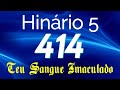 Hino 414 CCB - Teu Sangue Imaculado ✝️