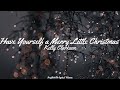 Kelly Clarkson - Have Yourself a Merry Little Christmas [Lyrics]