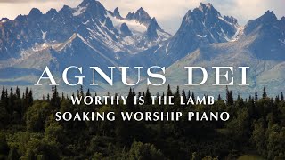 Instrumental Worship Piano: Agnus Dei - Worthy Is the Lamb