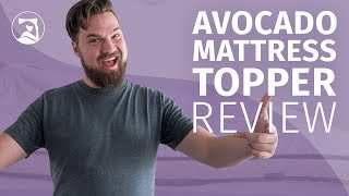 Avocado Mattress Topper Review - Comfortable And Eco-Friendly?