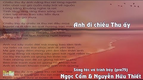 Anh Đi Chiều Thu Ấy , Sáng tác Nguyễn Hữu Thiết , Ca sĩ Nguyễn Hữu Thiết , Ngọc Cẩm