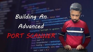 Building an Advanced Port Scanner