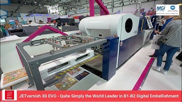 DRUPA 2024  - MGI JETvarnish 3D EVO, Quite Simply the World Leader in B1-B2 Digital Embellishing