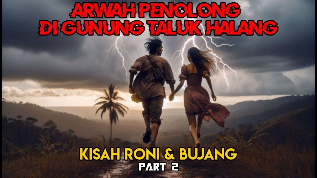 Arwah Penolong di Gunung Taluk Lahung || Kisah Roni dan Bujang